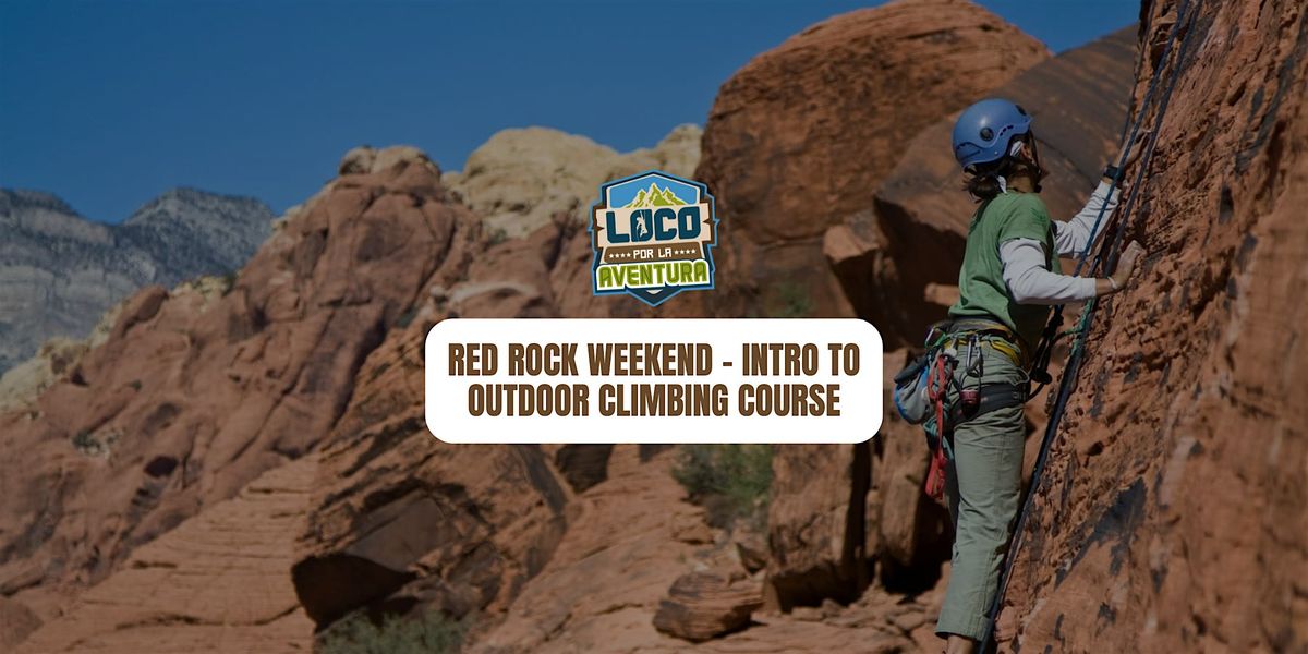 \u200d Red Rock Weekend \u2013 Intro to Outdoor Climbing Course