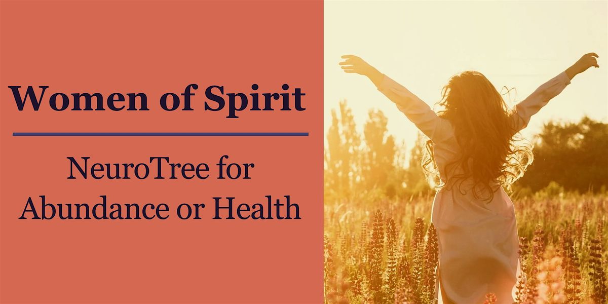 Women of Spirit: NeuroTree for Abundance or Health