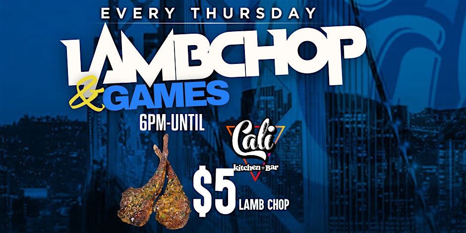 $5 LambChop & Games Thursdays at CALI HTX! \ufe0f