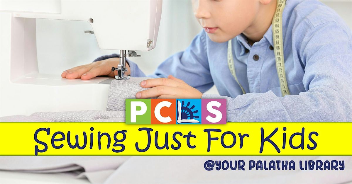 Sewing Just For Kids at the Palatka Library