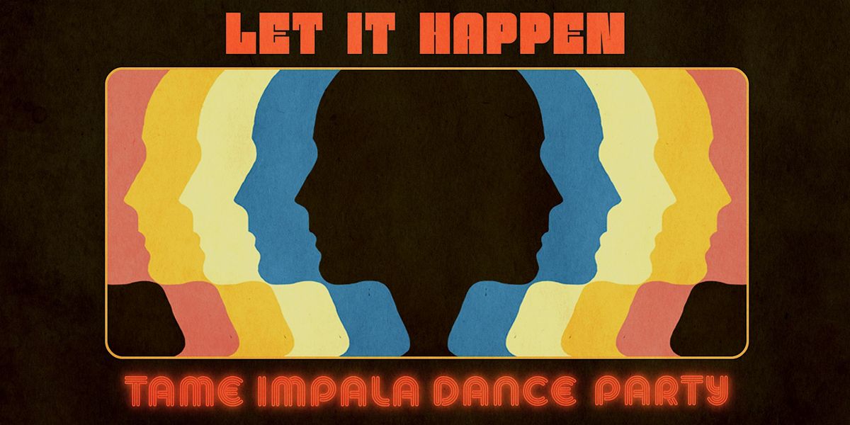 Let It Happen: Tame Impala Dance Party [Nashville]