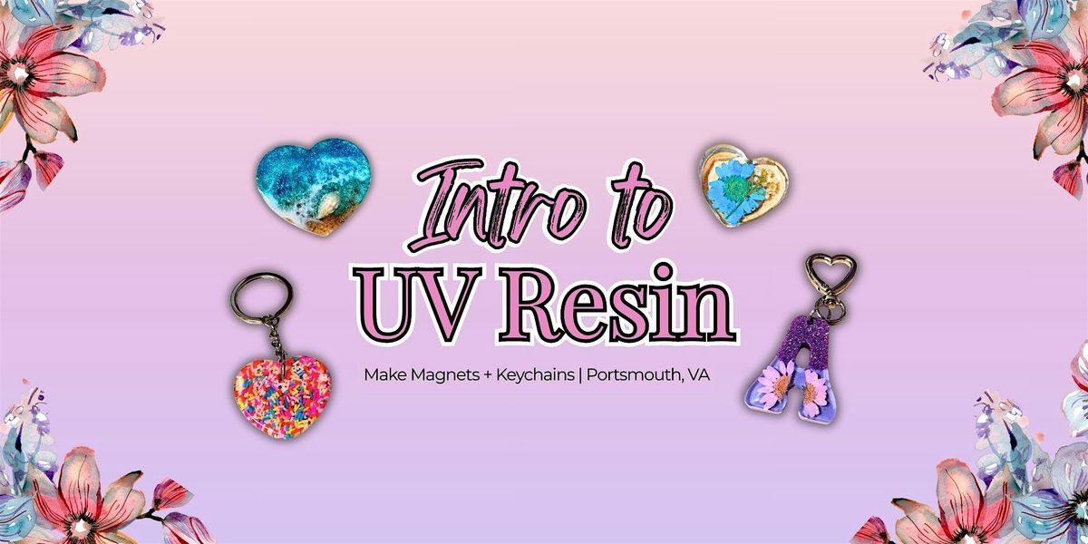 Intro to UV Resin: Make Your Own Magnets & Keychains