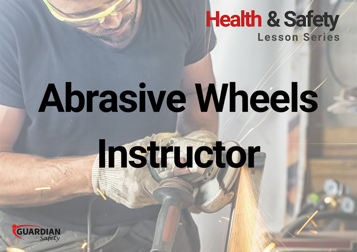 Abrasive Wheels Instructor Training