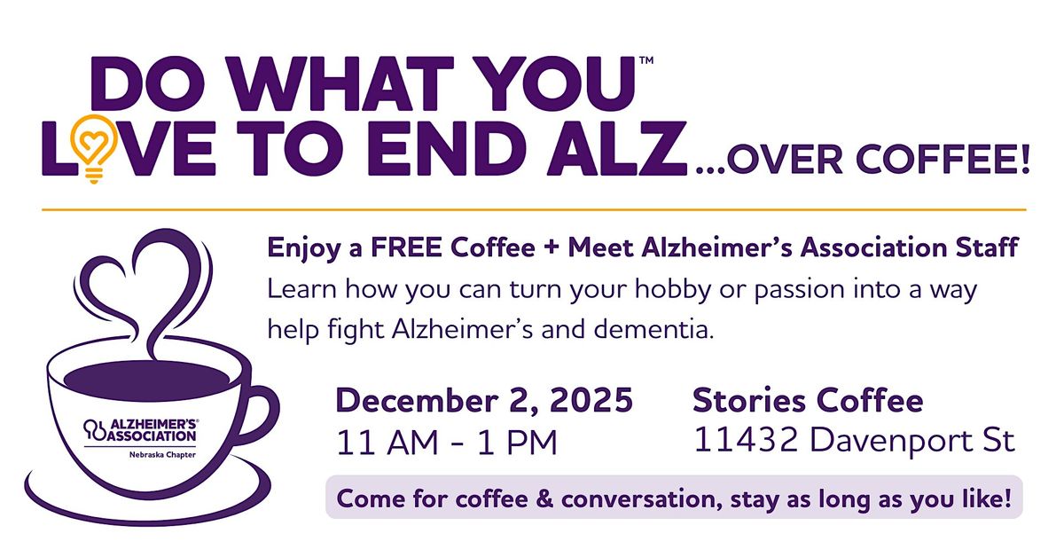 Do What You Love to End ALZ...Over Coffee!