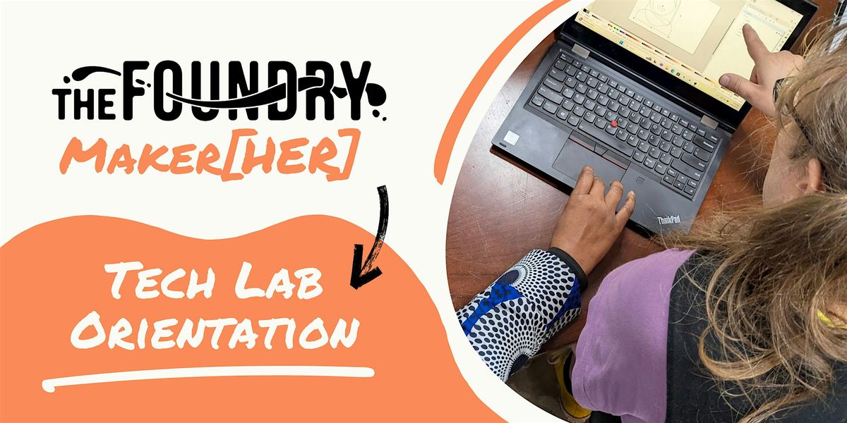 MakeHer: Intro to Glowforge - Tech Lab Orientation
