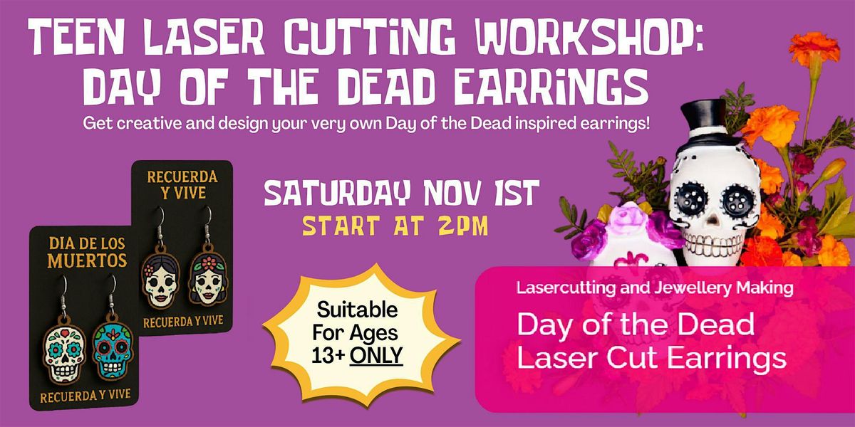 Teen Laser Cutting Workshop: Day of the Dead Earrings