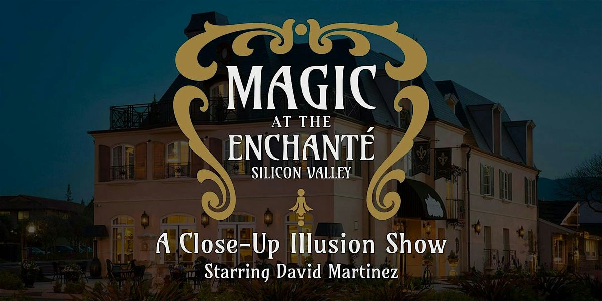 Magic at the Enchant\u00e9: A Close-Up Illusion Show