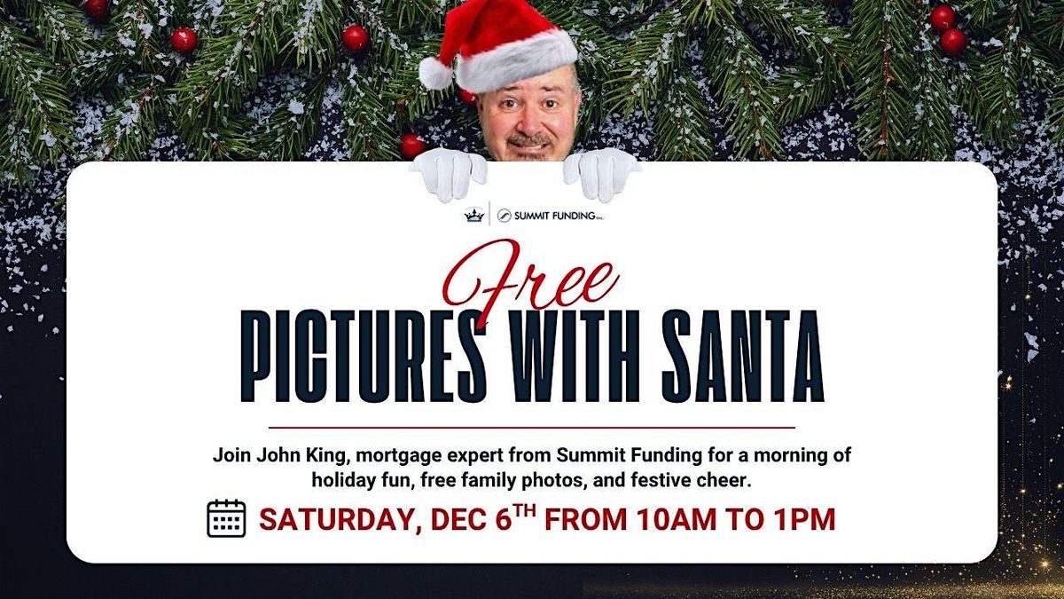 Free Photos with Santa Hosted by John King @ Summit Funding Roseville!