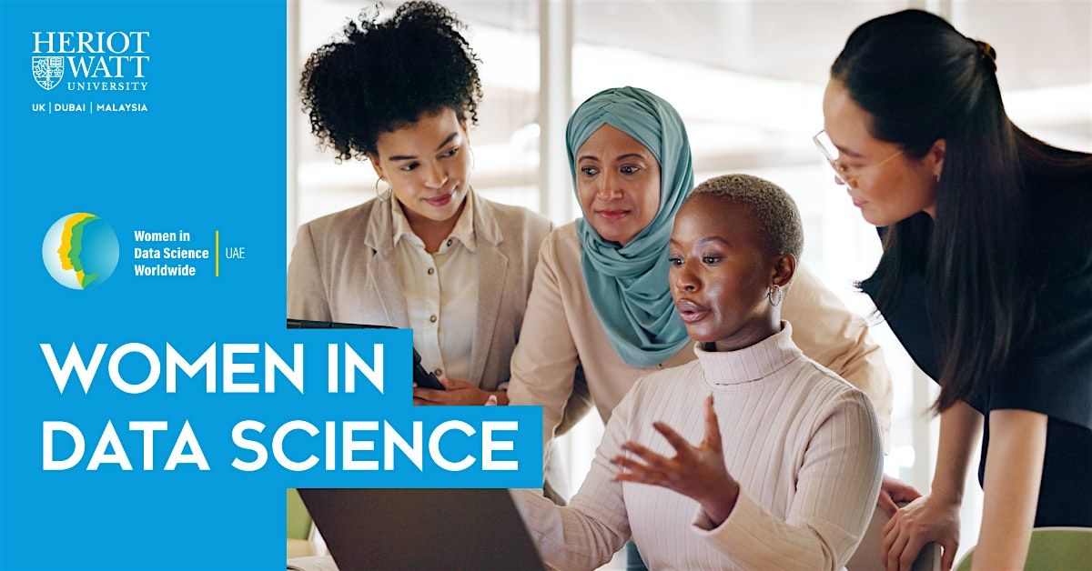 Women in Data Science UAE 2025 at Heriot-Watt University Dubai on 31st ...