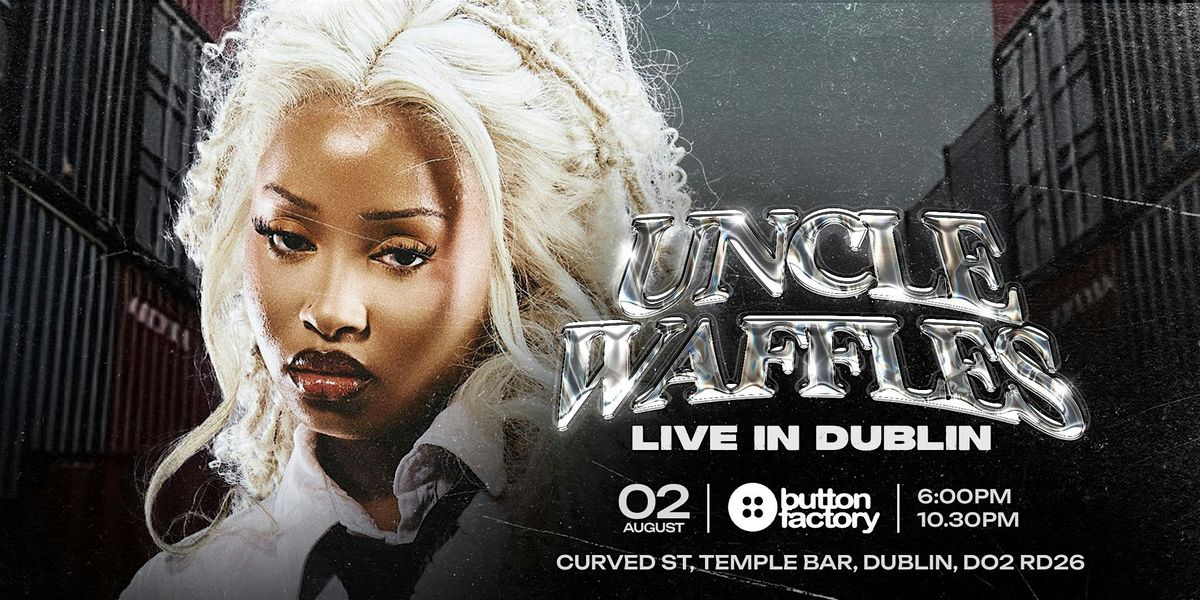 Uncle Waffles Live In Dublin