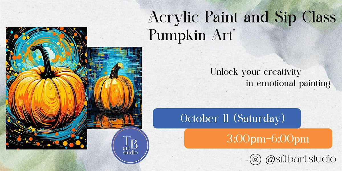 Sip&Paint Acrylic Painting Workshop "Pumpkin Art"