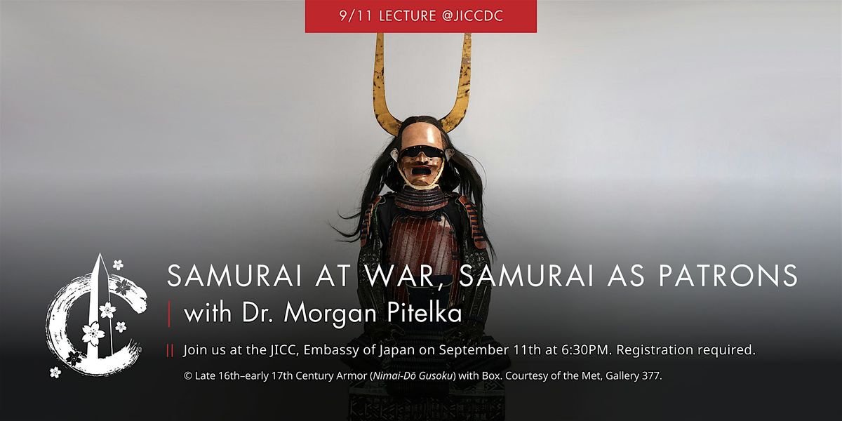 Lecture | Samurai at War, Samurai as Patrons with Dr. Morgan Pitelka