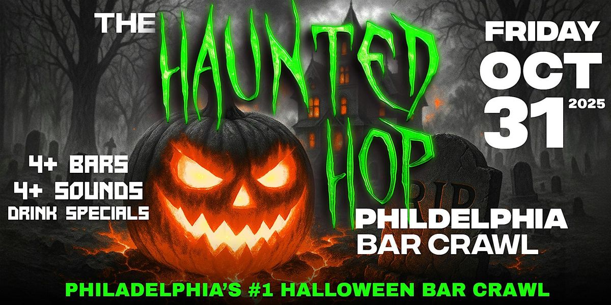 The Haunted Hop | Philadelphia Halloween Bar Crawl | Friday, October 31st