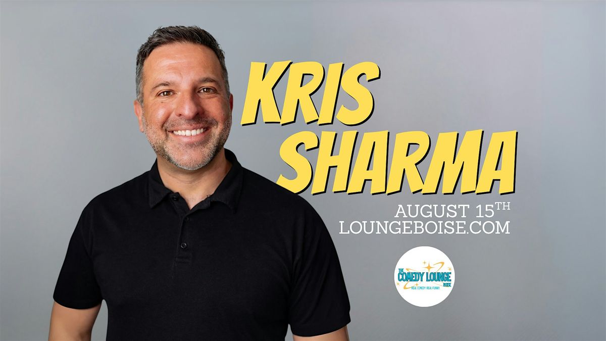 Comedian: KRIS SHARMA