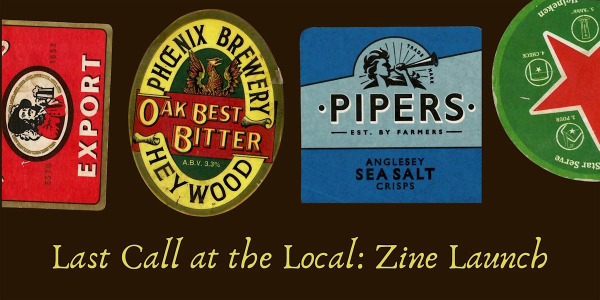 Last Call at the Local: Zine Launch