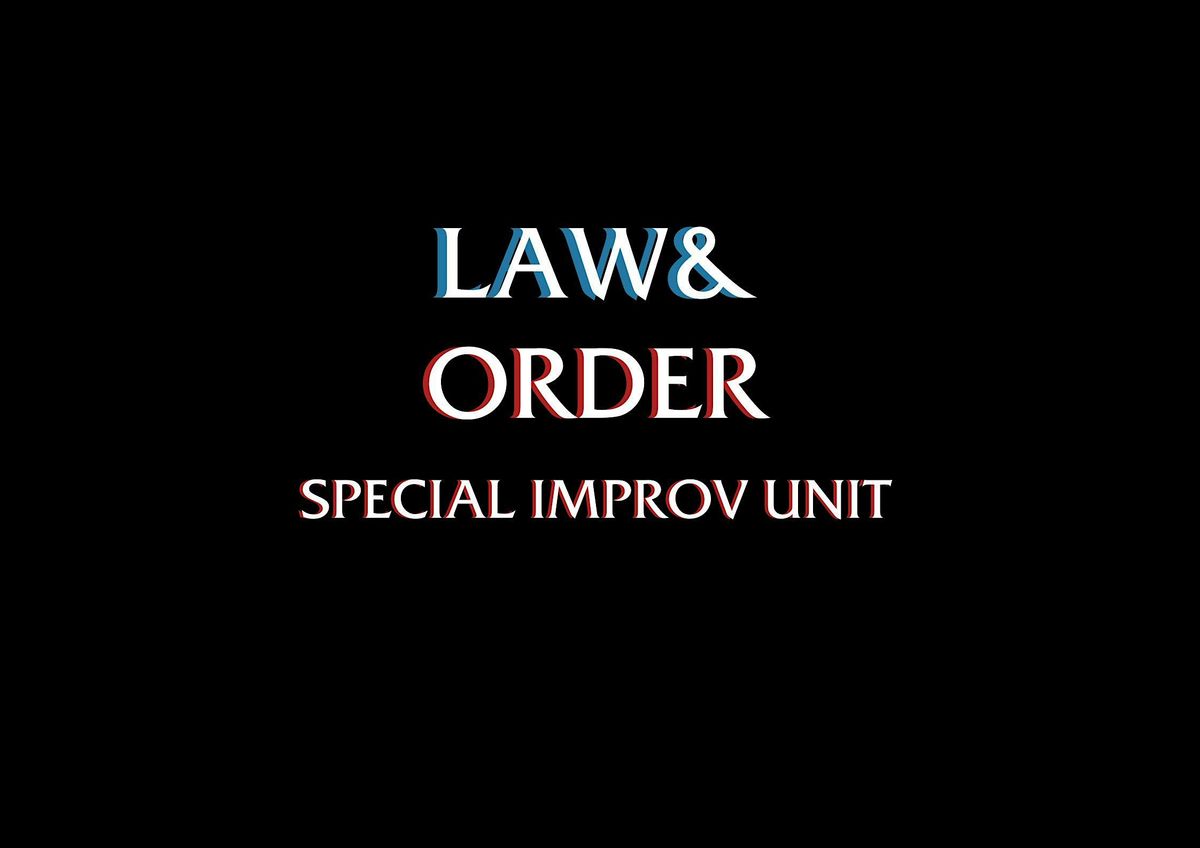 Law & Order SIU: Special Improv Unit
