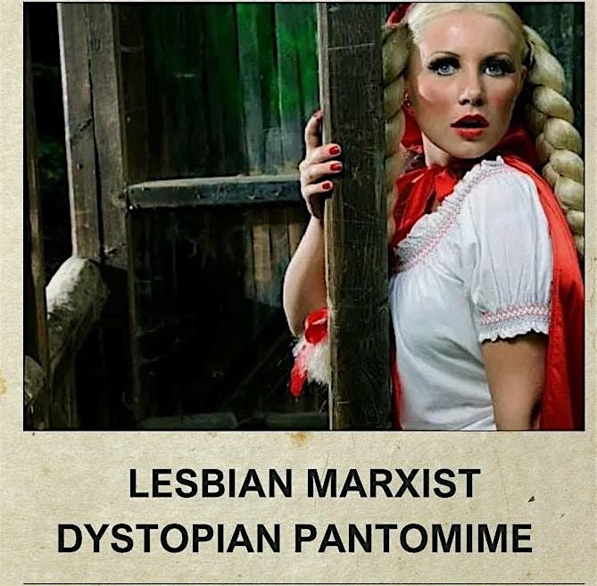 Lesbian Marxist Dystopian Pantomime