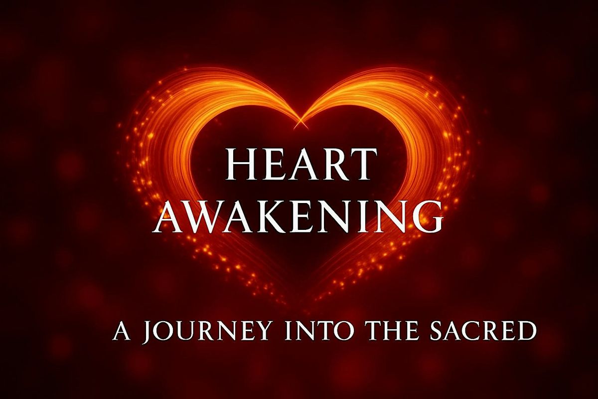 Heart Awakening: A Journey Into the Sacred