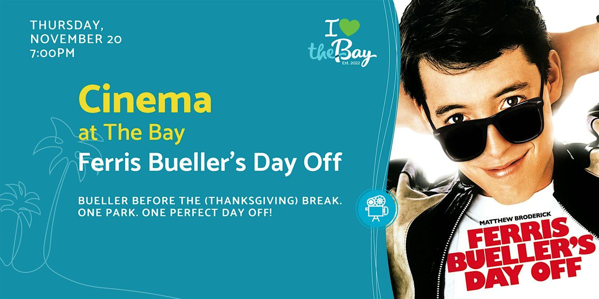 Cinema at The Bay: Ferris Bueller's Day Off
