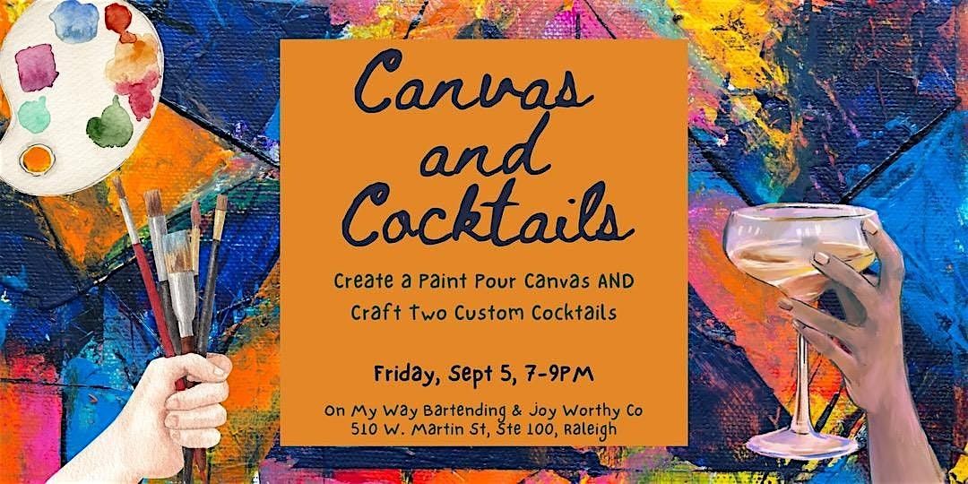 \u201cCanvas & Cocktails! \u201c A Mixology Workshop!