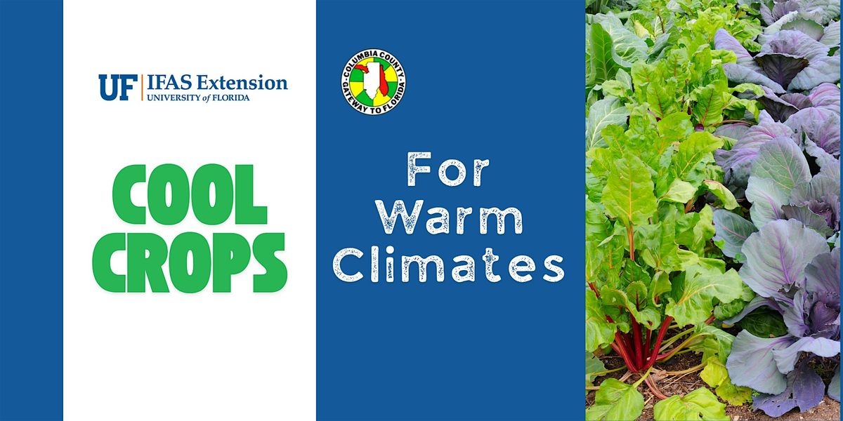 Cool Crops for Warm Climates! A comparison of cultivars