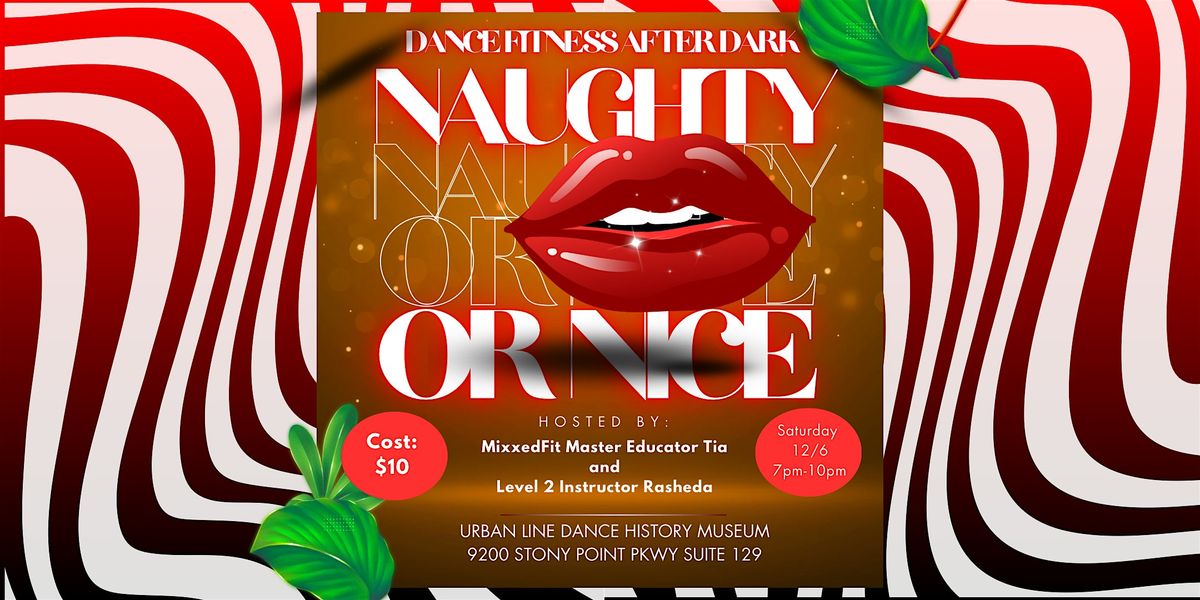 Naughty or Nice: An After Dark Dance Fitness Party