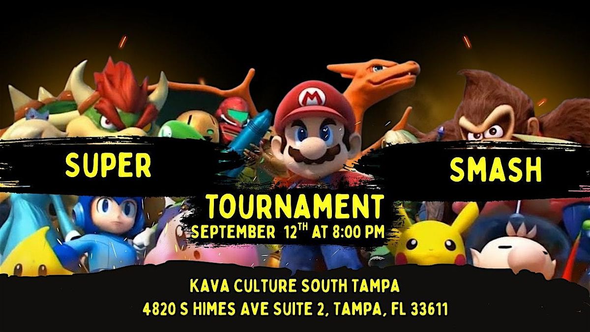 KAVA CULTURE SOUTH TAMPA: SUPER SMASH TOURNAMENT FRIDAY SEPTEMBER 12TH