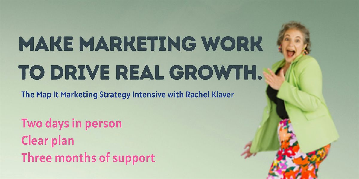 MAP IT Marketing Strategy Intensive. - write your own marketing strategy