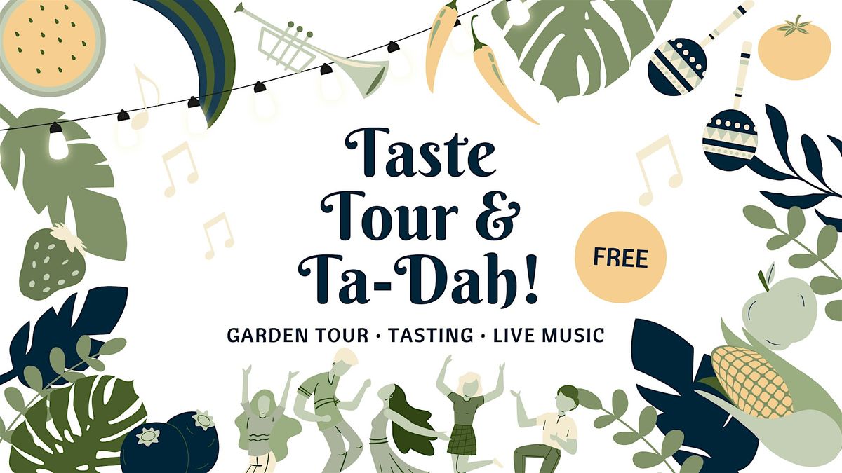 Taste, Tour, & Ta-Dah!