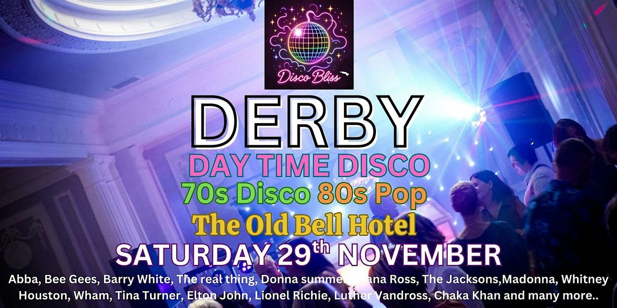 Disco Bliss - 70s Disco 80s Pop Day Party - Derby - Saturday 29th November