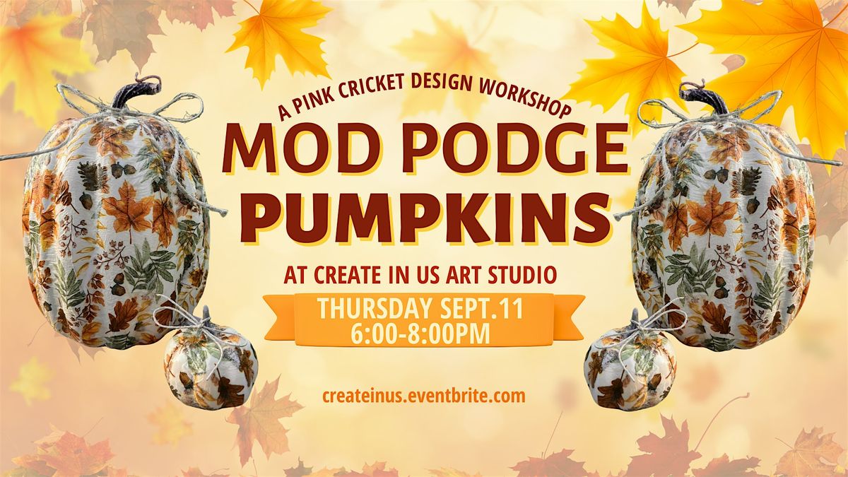 Mod Podge Pumpkin Workshop with Pink Cricket Designs