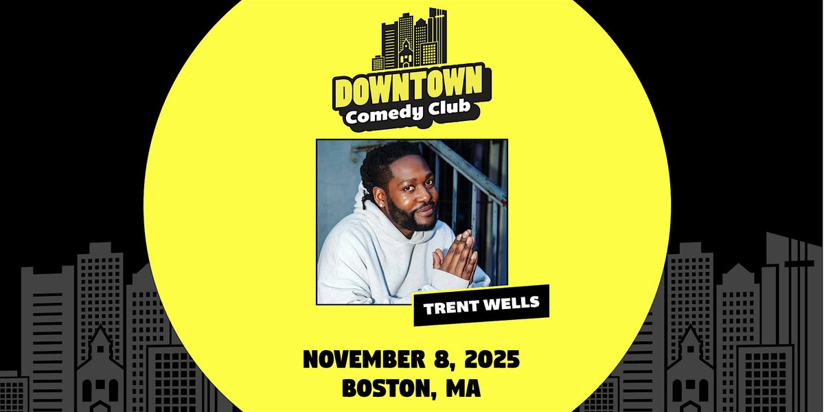 Downtown Comedy Club: Trent Wells