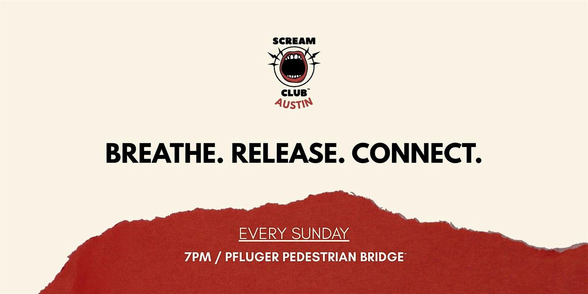 SCREAM CLUB AUSTIN : A Weekly Release Ritual