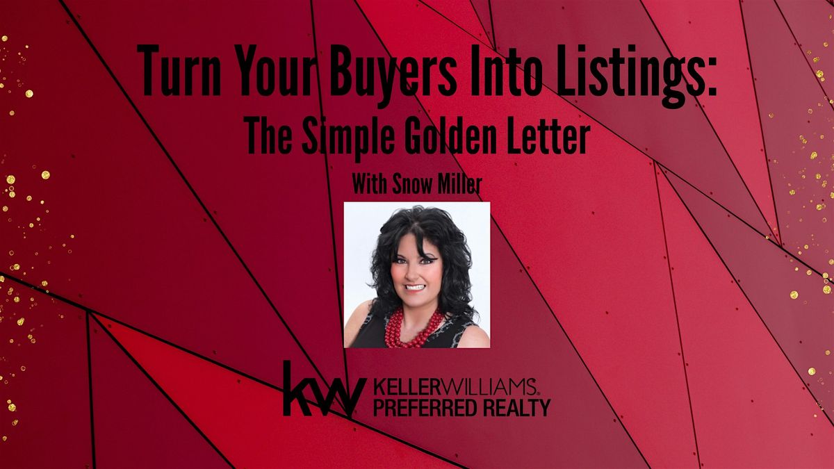 Turn Your Buyers Into Listings: The Simple Golden Letter