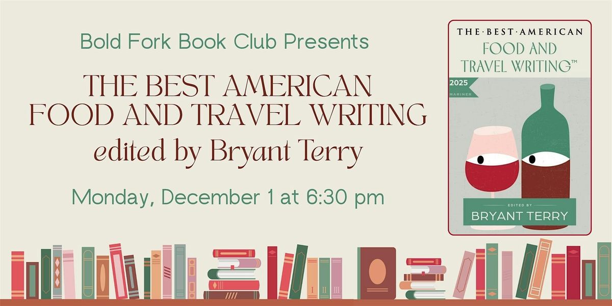 Book Club: Best American Food & Travel Writing 2025 by Bryant Terry