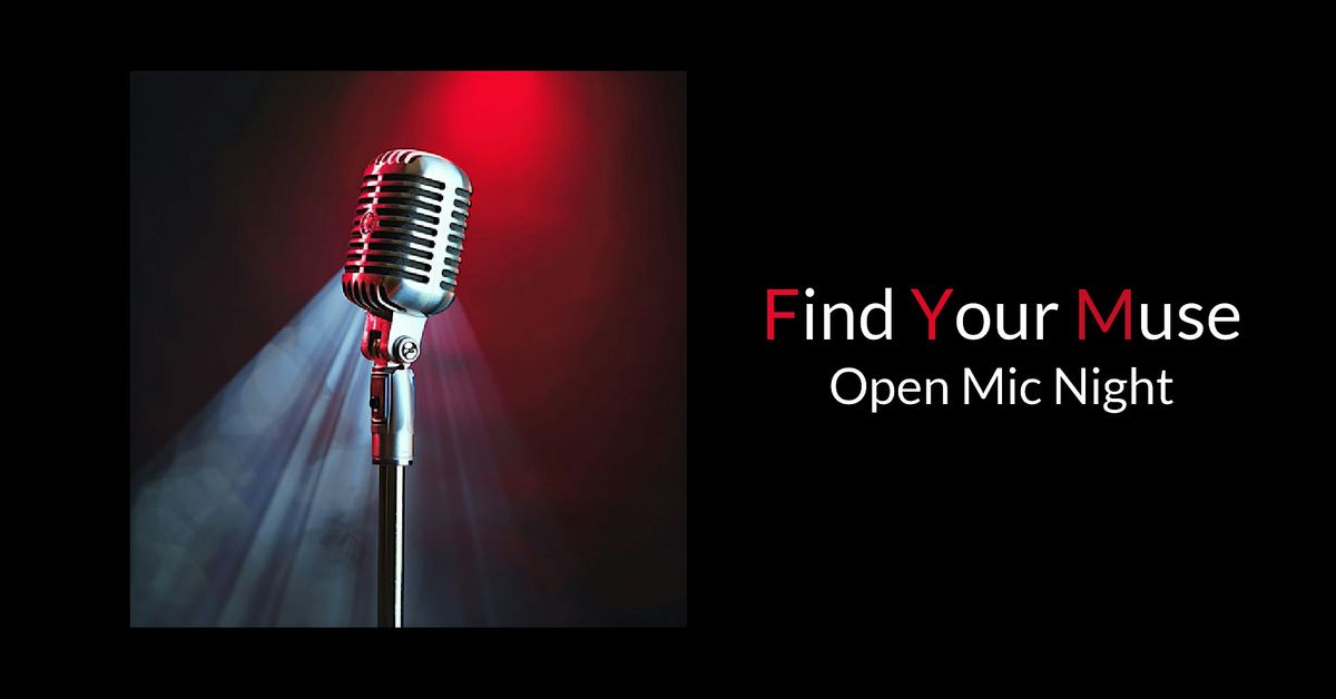 Find Your Muse Open MIC featuring YOU and your original tunes!
