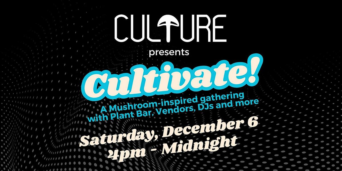Cultivate! A Mushroom-inspired gathering