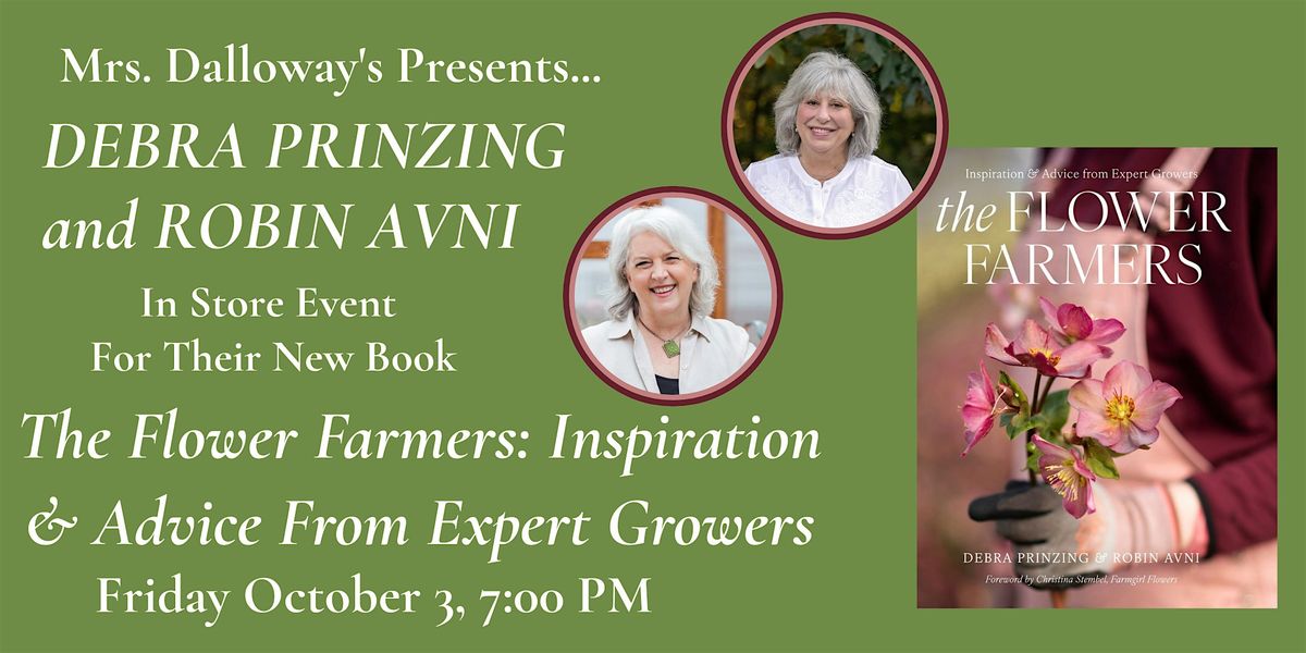 Debra Prinzing & Robin Avni's THE FLOWER FARMERS Talk and Book Signing