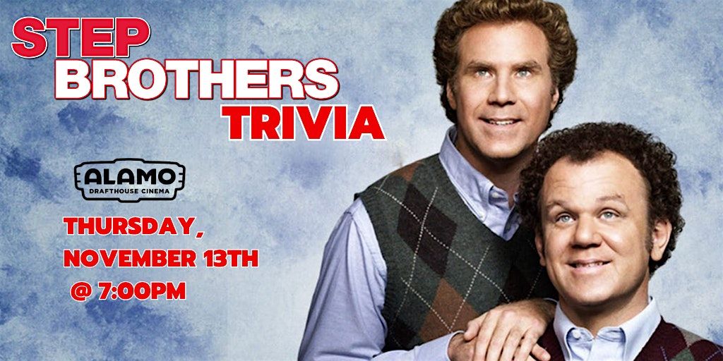Step Brothers Trivia at Alamo Drafthouse Cinema Charlottesville
