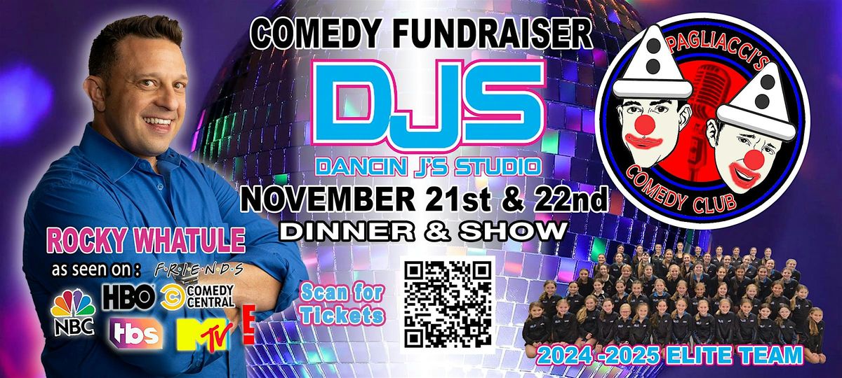 Dancing j's Studio COMEDY FUNDRAISER with ROCKY WHATULE