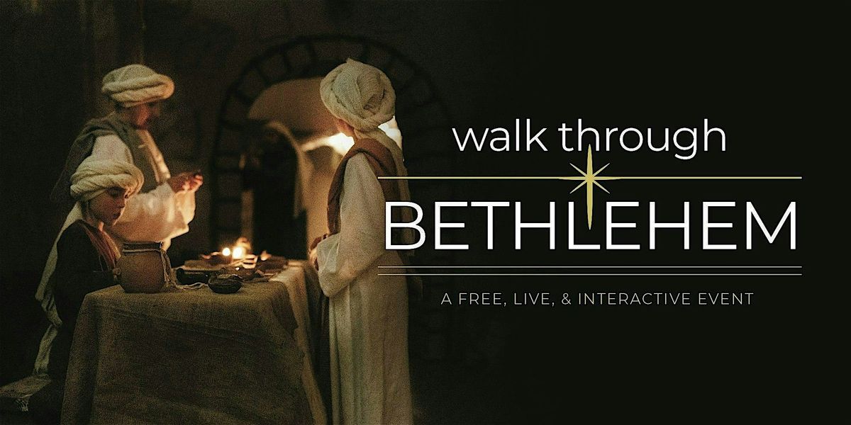 Walk Through Bethlehem 2025