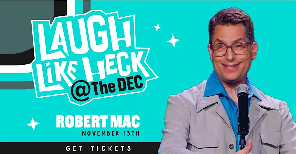 Laugh Like Heck with Robert Mac
