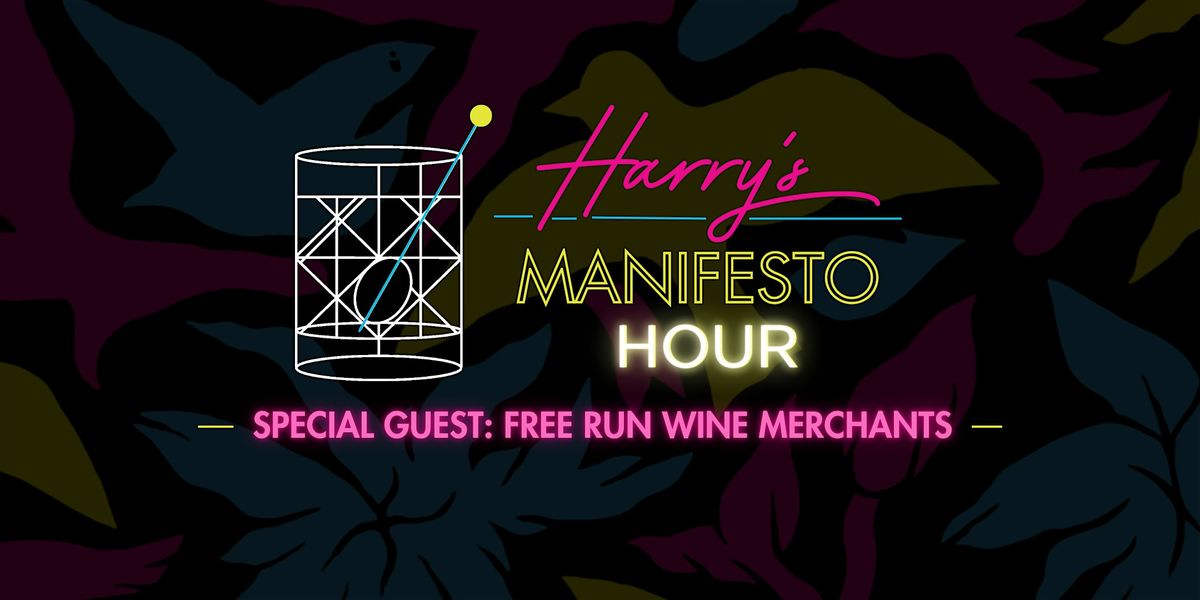 Harry's Manifesto Hour Featuring Free Run Wine Merchants