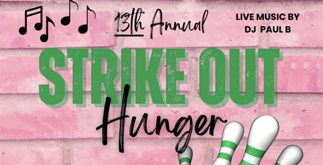 13th  Annual Strike Out Hunger Bowling Event