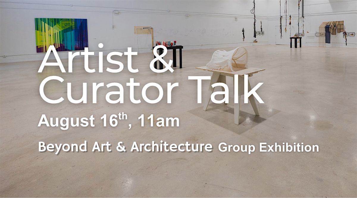 Artist & Curator Talk RSVP | Beyond Art & Architecture