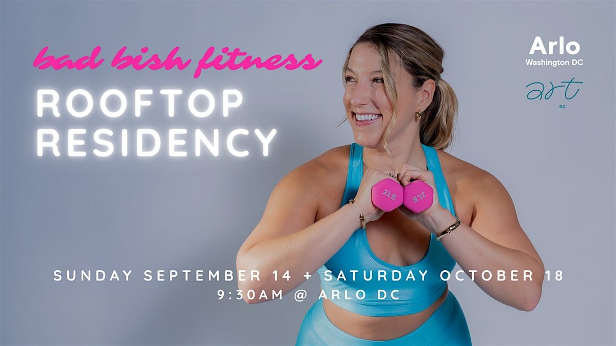 BAD BISH FITNESS ROOFTOP RESIDENCY | ART DC at Arlo Washington DC