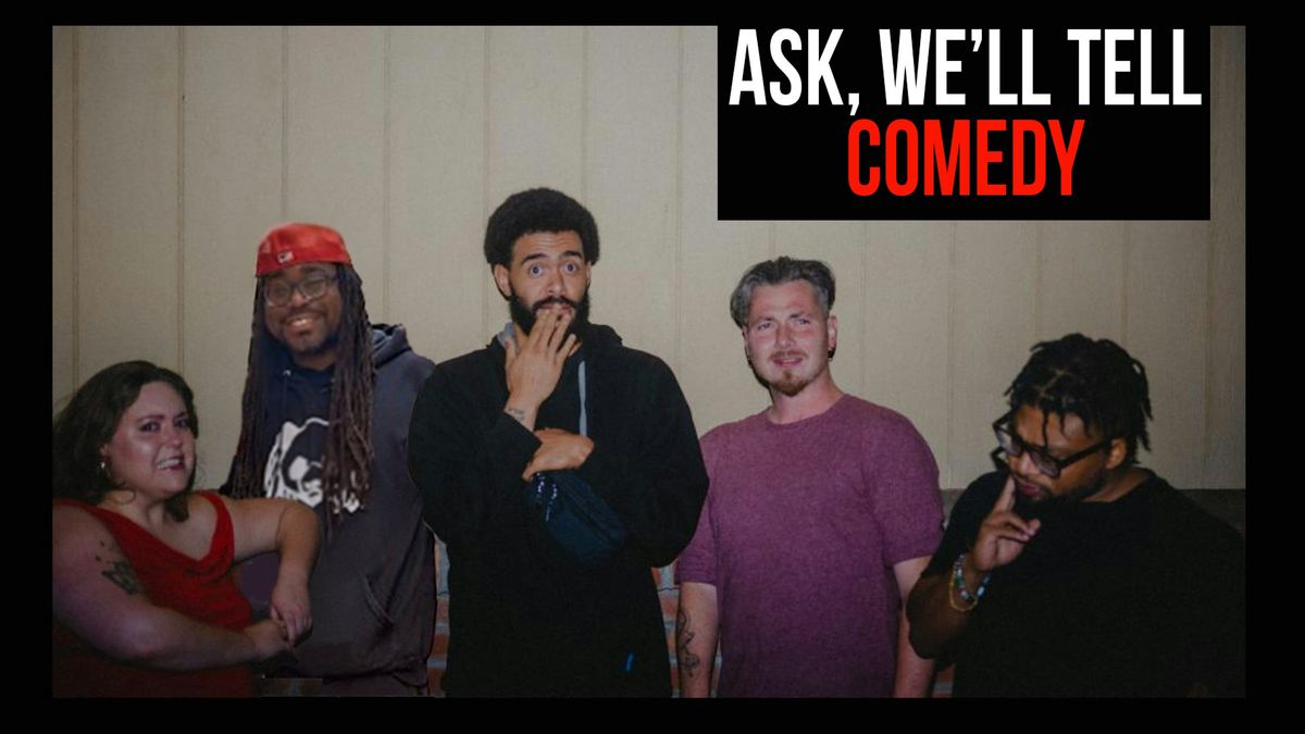 Ask, We'll Tell Comedy