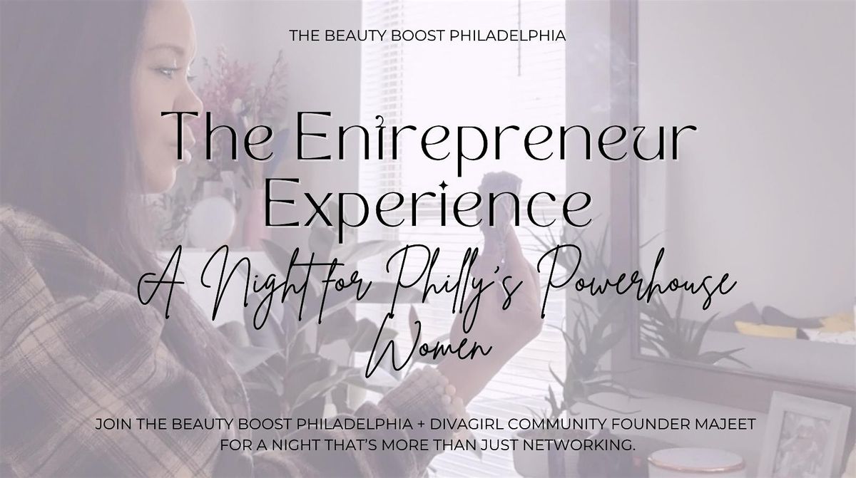 The Entrepreneur Experience: A Night for Philly's Powerhouse Women