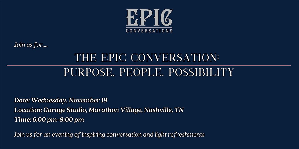 EPIC Conversation: Purpose. People. Possibility.