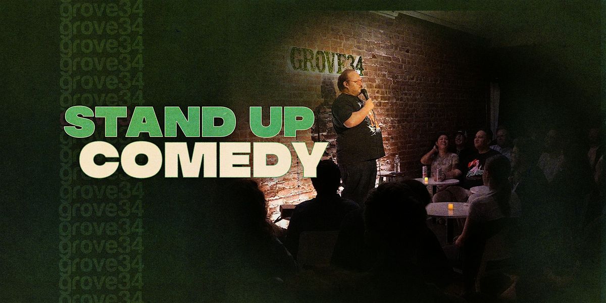 Stand Up Comedy at Grove 34!